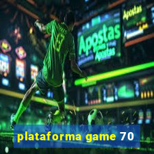 plataforma game 70